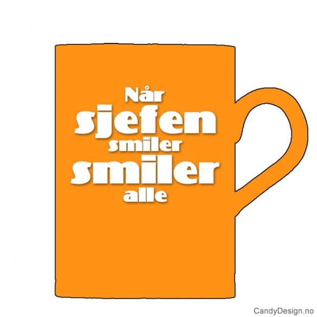 Kopper med tekst  Når sjefen smiler...