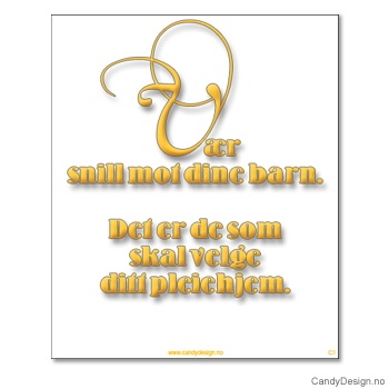 Kjøleskapsmagnet i gummi med visdomsord - Vær snill mot dine barn. Det er de som skal velge ditt pleiehjem